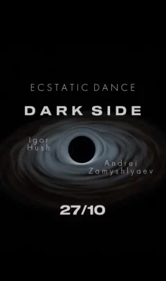 Ecstatic dance Dark Side  in  Minsk 27 october 2024 of the year